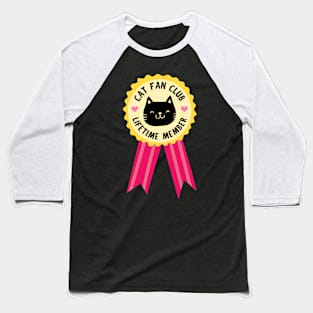 Cat fan club - lifetime member Baseball T-Shirt